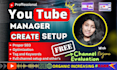 be your youtube growth manager with channel creation and setup