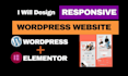 design or develop responsive wordpress website with elementor design