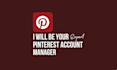 be your pinterest account manager
