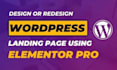 design, redesign wordpress landing page, elementor landing page in 24 hours