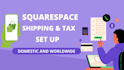 set up squarespace shipping and tax setup