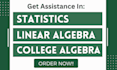 assist in statistics, college algebra and linear algebra