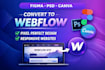 convert figma, PSD or canva designs to webflow website
