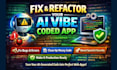 fix, debug, and refactor your ai vibe coded web application