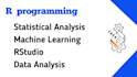 do r programming, statistical analysis, rstudio and machine learning projects