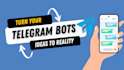 turn your telegram bot ideas to reality
