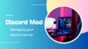 be a moderator for your discord