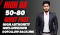 write and publish dofollow guest posts on 50 plus da or DR websites