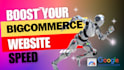 speed up bigcommerce store according to google page speed insight