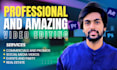 do professional and amazing video editing