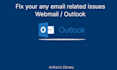 fix your email issues webmail, outlook, gmail, office365