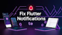 fix push notification issues, integrate push notification in your flutter app