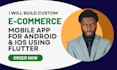 build ecommerce mobile app development for android and ios flutter mobile apps