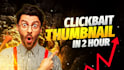 do clickbait youtube thumbnails,gaming thumbnail in 2 hour