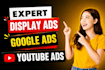 setup and manage google ads, PPC campaigns, display ads and youtube ads