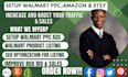 setup and optimize amazon wayfair ebay etsy walmart PPC campaign advertising ads