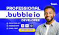 be your bubble developer for bubble io applications