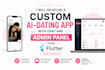 develop custom ai dating app with chat, admin panel using flutter from scratch