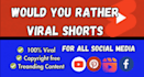 make viral would you rather for youtube shorts, tiktok