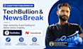 publish guest posts on techbullion and newsbreak