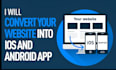 convert website to ios app and android app and mobile app development