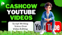 do script writing, voice over, cash cow video editing