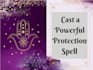 cast a powerful protection spell