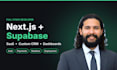 build a custom crm, saas or dashboard with next js and supabase