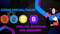 debug and fix html, css, javascript and react issues