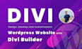 design, develop, and customize the website with divi builder