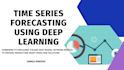 do time series forecasting using  python and deep learning