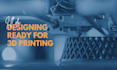 do designing ready for 3d printing