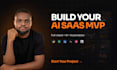 build your ai saas mvp, ai web app or custom ai software