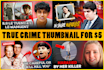 create eye catching true crime youtube thumbnail