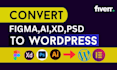convert figma to wordpress, PSD to wordpress, or figma to elementor
