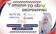 do amazon to ebay dropshipping listing