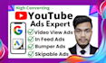 be your youtube ads campaign expert, yt video promotion through google ads