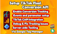 setup tiktok pixel conversion API with event deduplication via gtm