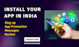 do app install, sing up, app promotion, messages in india