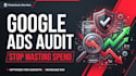 audit and optimize your google ads campaign to improve ROI