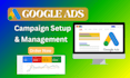 google ads campaign setup and management to maximize ROI