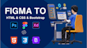 convert figma to html css using tailwind css, bootstrap