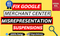 fix google merchant centre suspension and reactive gmc
