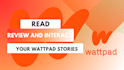 read and interact with your wattpad stories