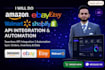 do amazon sp, ebay, etsy, walmart or shopify API integration and automation