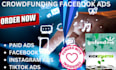 setup crowdfunding facebook ads for kickstarter  indiegogo seed and spark