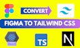 convert figma to react js,figma to next js,typescript and figma to tailwind CSS