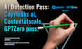 write original ai detection pass unique content, copyleaks ai, gptzero pass