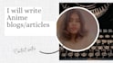 write manga and anime articles, blogs and scripts