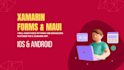 develop a xamarin forms and maui mobile app